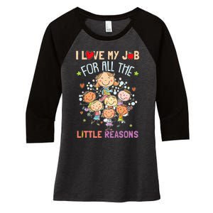 Teacher Teaching I Love My Job For All The Little Reasons Women's Tri-Blend 3/4-Sleeve Raglan Shirt