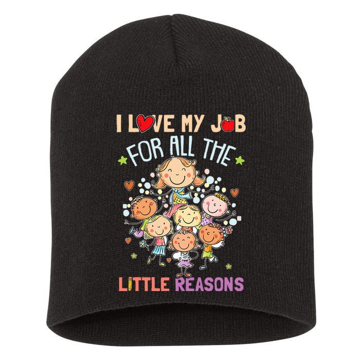 Teacher Teaching I Love My Job For All The Little Reasons Short Acrylic Beanie