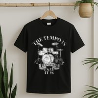 The Tempo Is Whatever I Say It Is Drums T-Shirt