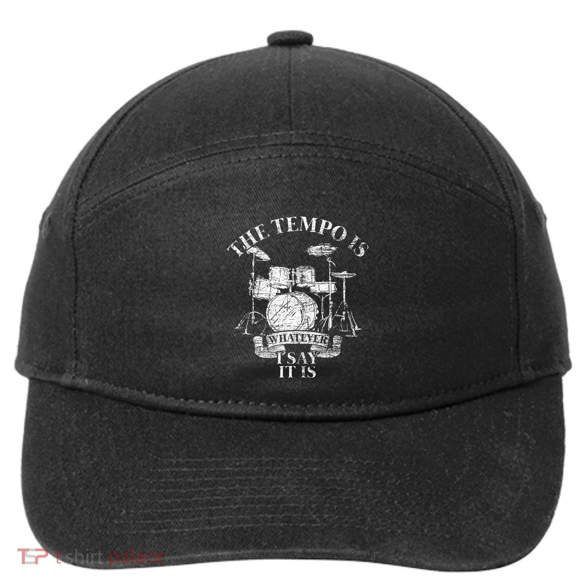 The Tempo Is Whatever I Say It Is Drums 7-Panel Snapback Hat