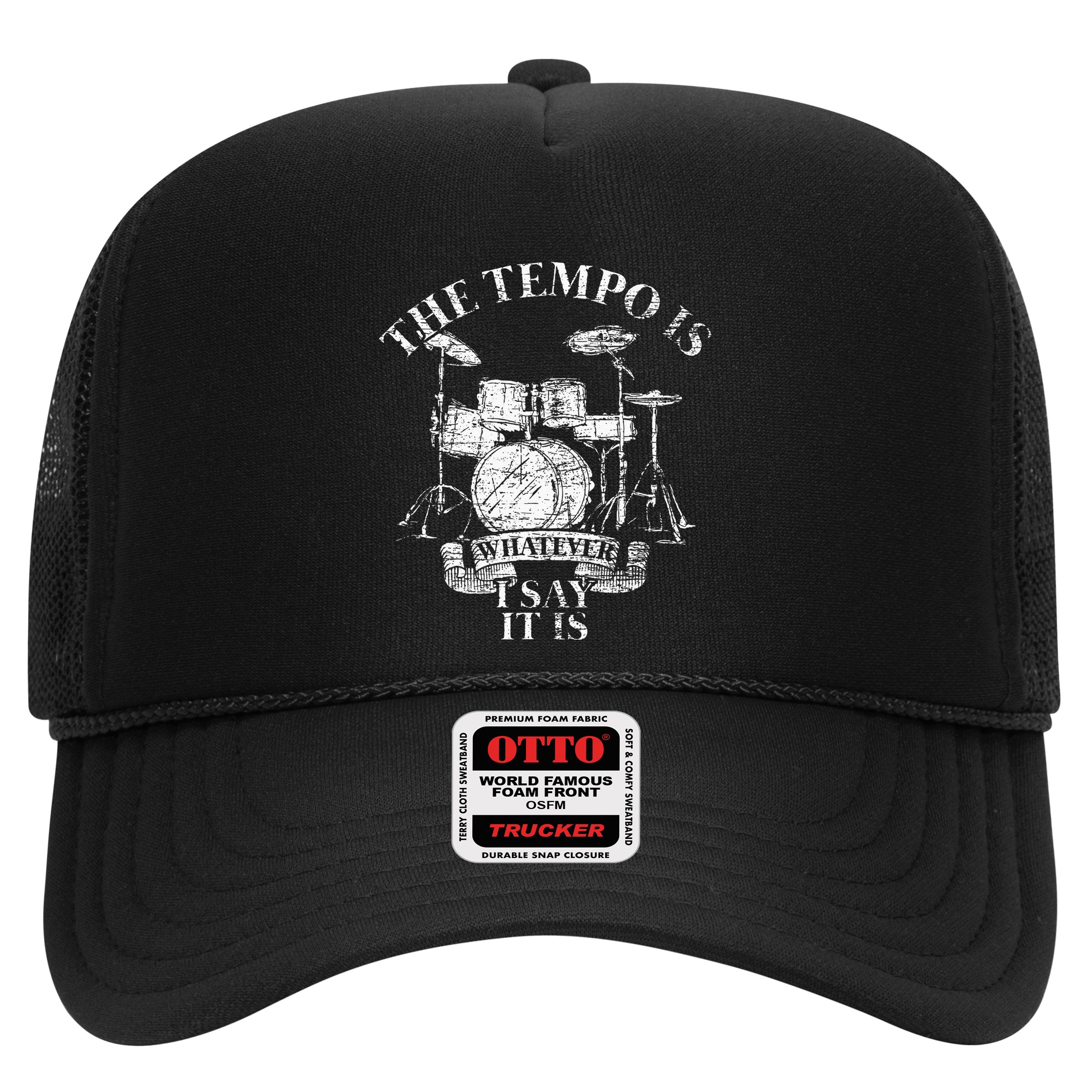 The Tempo Is Whatever I Say It Is Drums Hat