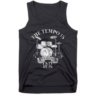 The Tempo Is Whatever I Say It Is Drums Tank Top