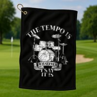 The Tempo Is Whatever I Say It Is Drums Golf Towel