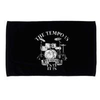 The Tempo Is Whatever I Say It Is Drums Microfiber Hand Towel