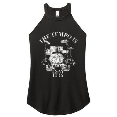 The Tempo Is Whatever I Say It Is Drums Women's Perfect Tri Rocker Tank