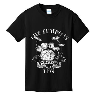 The Tempo Is Whatever I Say It Is Drums Kids T-Shirt