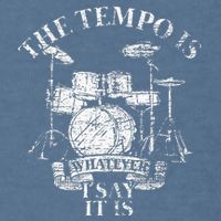 The Tempo Is Whatever I Say It Is Drums Garment-Dyed Sweatshirt