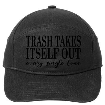 Trash Takes Itself Out Every Single Time Sarcastic 7-Panel Snapback Hat