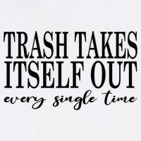 Trash Takes Itself Out Every Single Time Sarcastic Mousepad