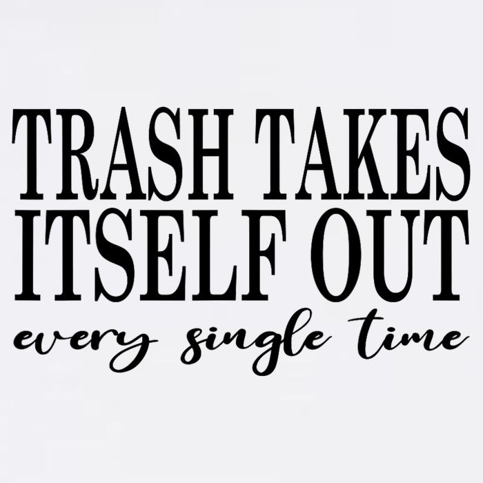 Trash Takes Itself Out Every Single Time Sarcastic Mousepad