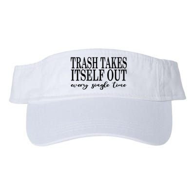 Trash Takes Itself Out Every Single Time Sarcastic Valucap Bio-Washed Visor