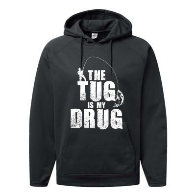 The Tug Is My Drug Fishing Shirt Fisherman Gift Performance Fleece Hoodie