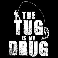 The Tug Is My Drug Fishing Shirt Fisherman Gift Cooling Performance Crew T-Shirt