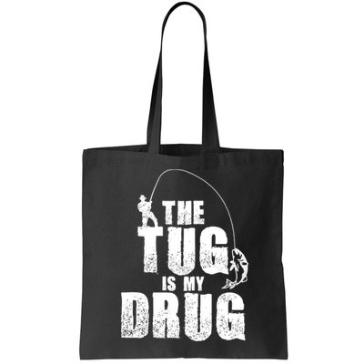 The Tug Is My Drug Fishing Shirt Fisherman Gift Bag