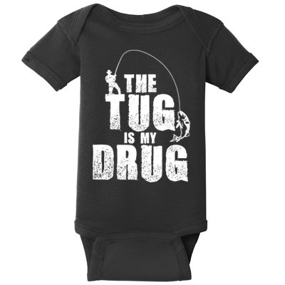The Tug Is My Drug Fishing Shirt Fisherman Gift Baby Bodysuit