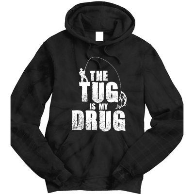 The Tug Is My Drug Fishing Shirt Fisherman Gift Tie Dye Hoodie