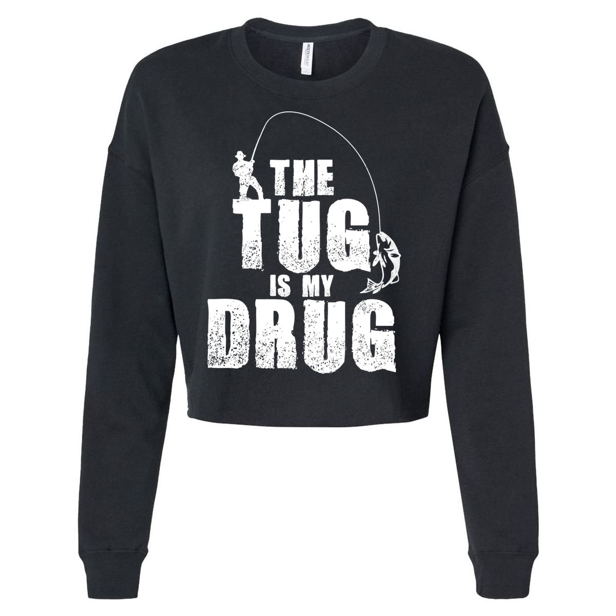 The Tug Is My Drug Fishing Shirt Fisherman Gift Cropped Pullover Crew
