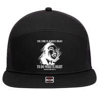The Time Is Always Right To Do What Is Right Martin Luther King Quote 7 Panel Mesh Trucker Snapback Hat
