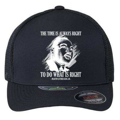 The Time Is Always Right To Do What Is Right Martin Luther King Quote Flexfit Unipanel Trucker Cap