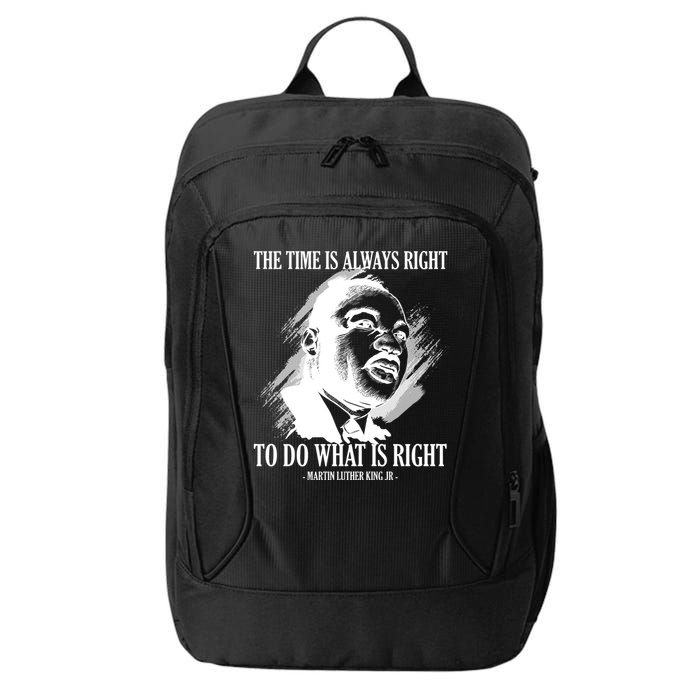 The Time Is Always Right To Do What Is Right Martin Luther King Quote City Backpack