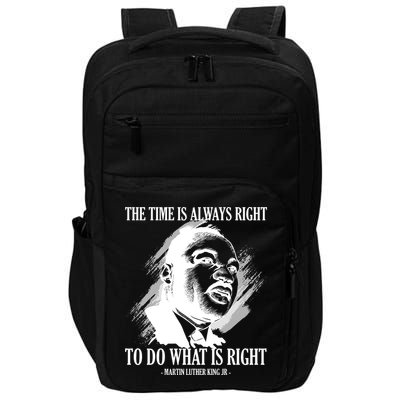 The Time Is Always Right To Do What Is Right Martin Luther King Quote Impact Tech Backpack