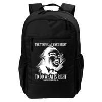 The Time Is Always Right To Do What Is Right Martin Luther King Quote Backpack