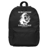 The Time Is Always Right To Do What Is Right Martin Luther King Quote 16 in Basic Backpack