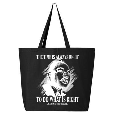 The Time Is Always Right To Do What Is Right Martin Luther King Quote 25L Jumbo Tote