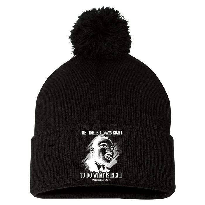 The Time Is Always Right To Do What Is Right Martin Luther King Quote Pom Pom 12in Knit Beanie