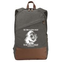 The Time Is Always Right To Do What Is Right Martin Luther King Quote Cotton Canvas Backpack