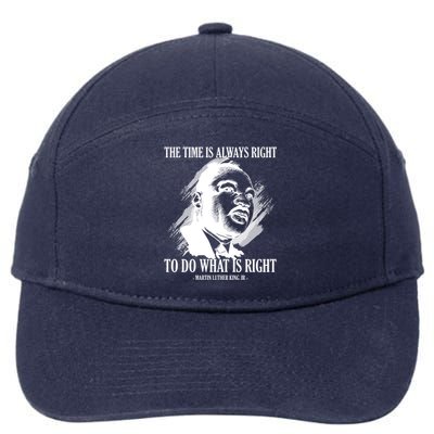 The Time Is Always Right To Do What Is Right Martin Luther King Quote 7-Panel Snapback Hat