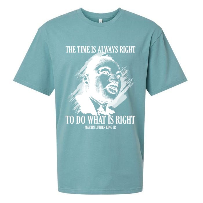 The Time Is Always Right To Do What Is Right Martin Luther King Quote Sueded Cloud Jersey T-Shirt