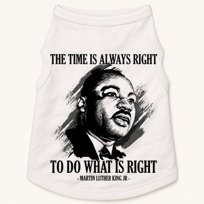 The Time Is Always Right To Do What Is Right Martin Luther King Quote Doggie Tank