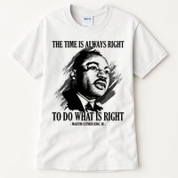The Time Is Always Right To Do What Is Right Martin Luther King Quote Tall T-Shirt