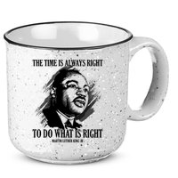 The Time Is Always Right To Do What Is Right Martin Luther King Quote 15oz Campfire Ceramic Mug