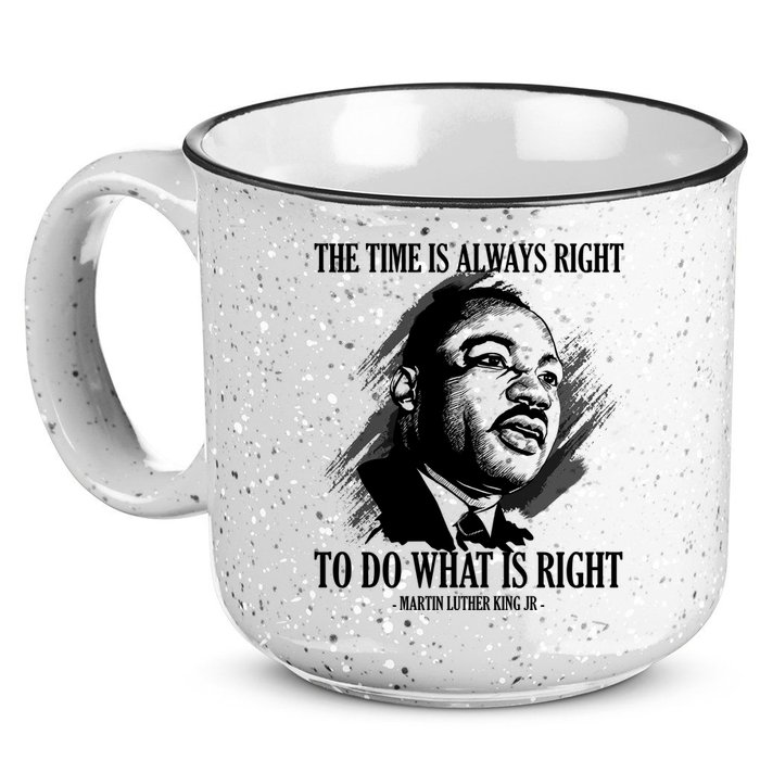 The Time Is Always Right To Do What Is Right Martin Luther King Quote 15oz Campfire Ceramic Mug