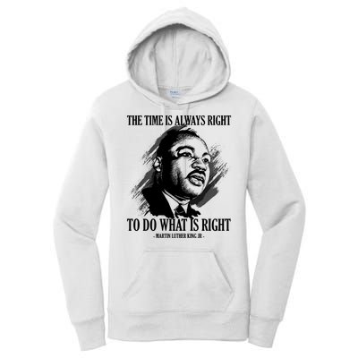 The Time Is Always Right To Do What Is Right Martin Luther King Quote Women's Pullover Hoodie