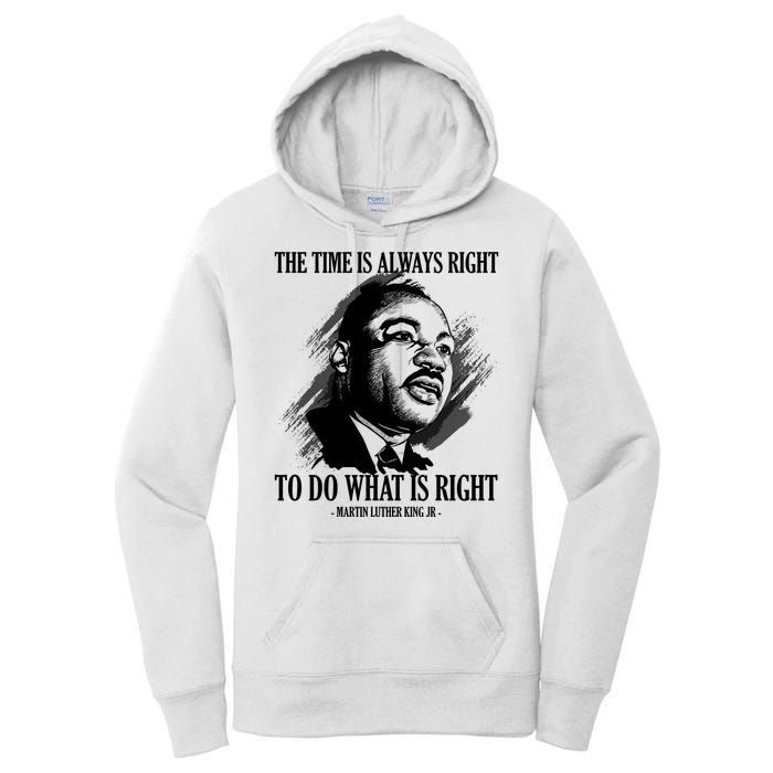 The Time Is Always Right To Do What Is Right Martin Luther King Quote Women's Pullover Hoodie