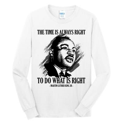 The Time Is Always Right To Do What Is Right Martin Luther King Quote Tall Long Sleeve T-Shirt