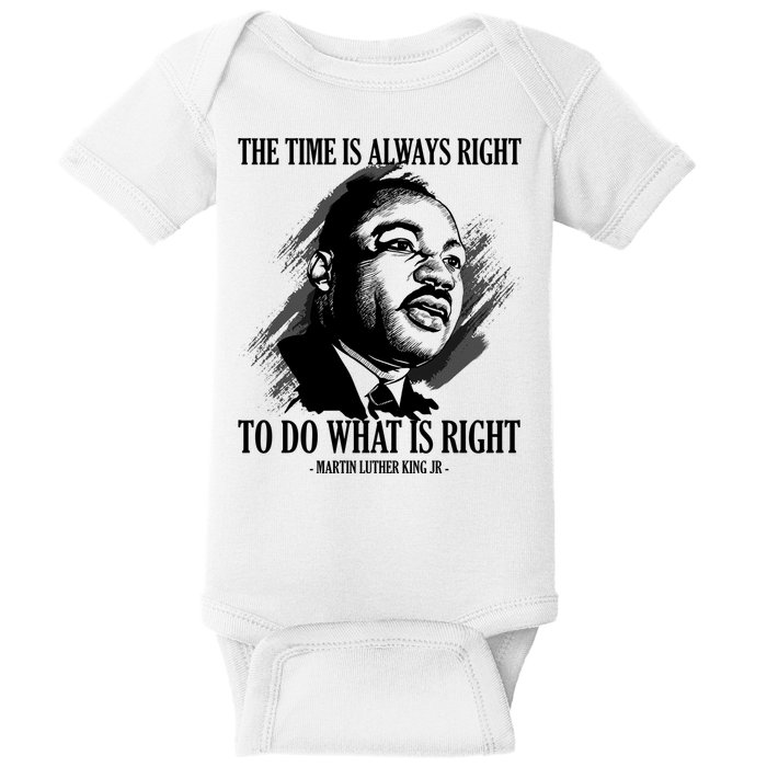 The Time Is Always Right To Do What Is Right Martin Luther King Quote Baby Bodysuit