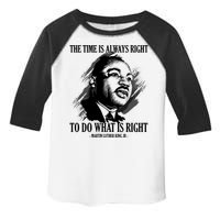 The Time Is Always Right To Do What Is Right Martin Luther King Quote Toddler Fine Jersey T-Shirt