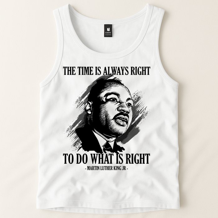 The Time Is Always Right To Do What Is Right Martin Luther King Quote Tank Top