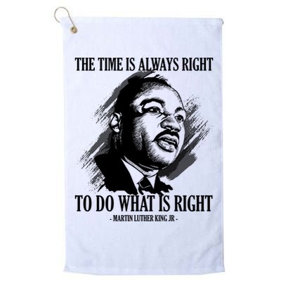 The Time Is Always Right To Do What Is Right Martin Luther King Quote Golf Towel