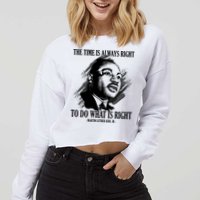 The Time Is Always Right To Do What Is Right Martin Luther King Quote Cropped Pullover Crew