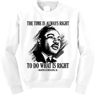 The Time Is Always Right To Do What Is Right Martin Luther King Quote Kids Sweatshirt