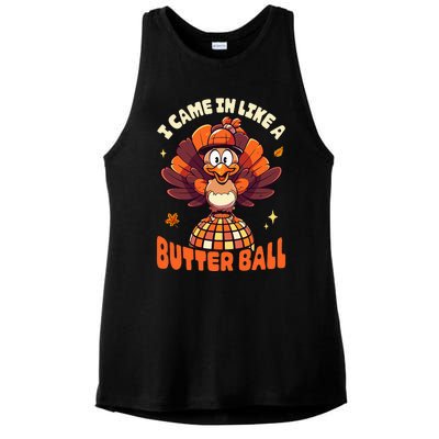 Thanksgiving Turkey I Came In Like A Butter Ball Ladies PosiCharge Tri-Blend Wicking Tank