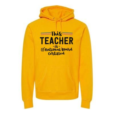 This Teacher Is National Board Certified Education Educator Funny Gift Premium Hoodie