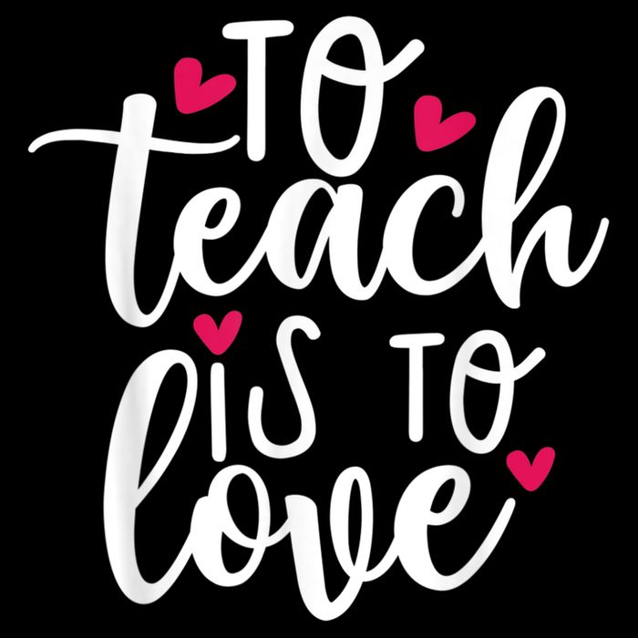 To Teach Is To Love Teacher Appreciation & Valentines Day Cooling Performance Crew T-Shirt