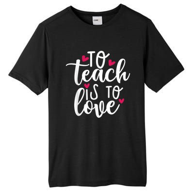 To Teach Is To Love Teacher Appreciation & Valentines Day Tall Fusion ChromaSoft Performance T-Shirt