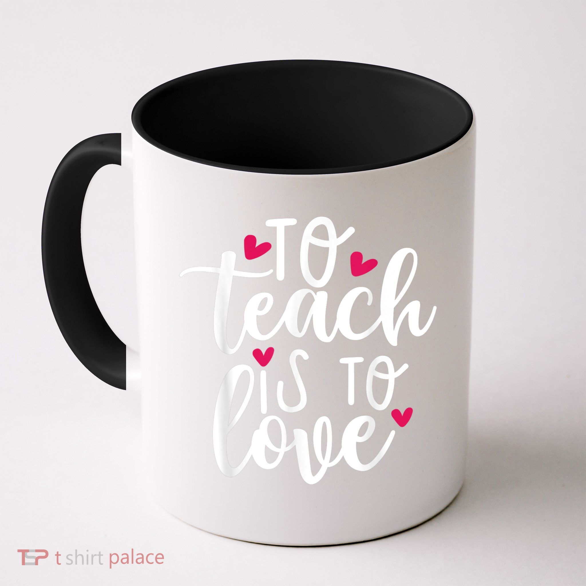 To Teach Is To Love Teacher Appreciation & Valentines Day Mug